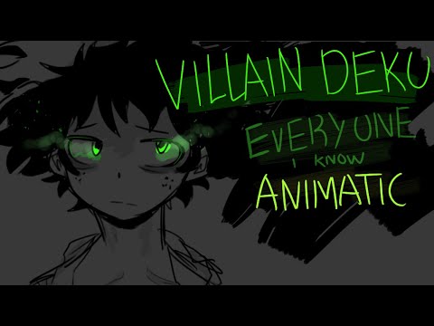 Villain!Deku//-everyone-I-know-animatic