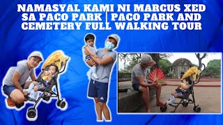 NAMASYAL KAMI NI BABY SA PACO PARK | PACO PARK  AND CEMETERY FULL WALKING TOUR