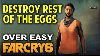 Over Easy : How to Destroy the Rest of the 49 Eggs | FAR CRY 6 (Yaran Story Guide)