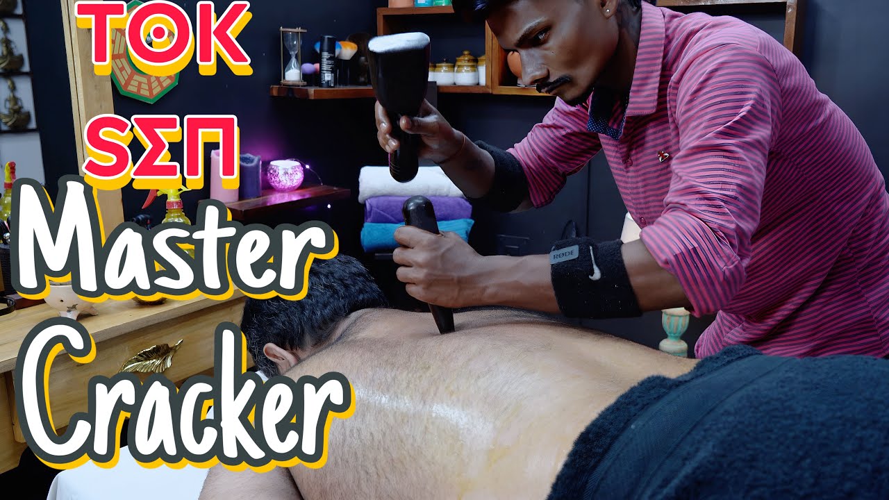 Master Cracker Tok-Sen Back Body massage - ASMR Indian barber & Massage ...