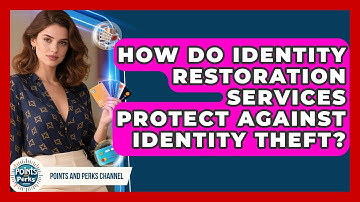 How Do Identity Restoration Services Protect Against Identity Theft? - Points and Perks Channel