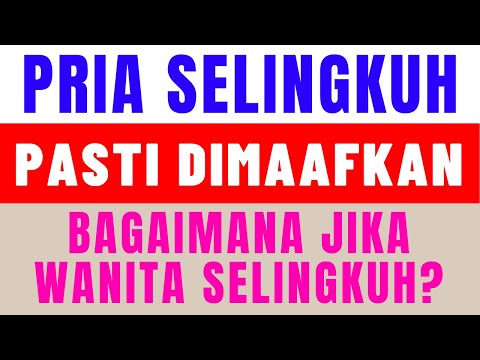 Video: Bisakah Seorang Pria Memaafkan Perselingkuhan Pada Seorang Wanita?