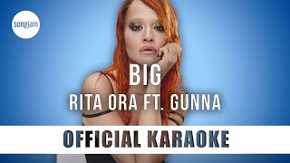 Rita Ora - Big ft. Gunna (Official Karaoke Instrumental) | SongJam