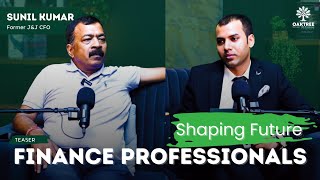 SUNIL KUMAR, Ex-CFO of J&amp;J | Shashi Bhushan | FINANCE PROFESSIONALS | Entrepreneurship | T-001