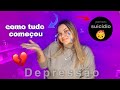 Como começou a minha depressão/decepções