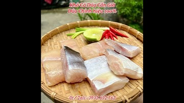 KHÔ CÁ DỨA CHÍNH HIỆU (Đặc sản Cần Giờ) - CÁ DỨA XỊN, DỨA THẬT 100%