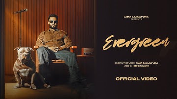 Evergreen (Official Video) Amar Sajaalpuria || New Punjabi Songs