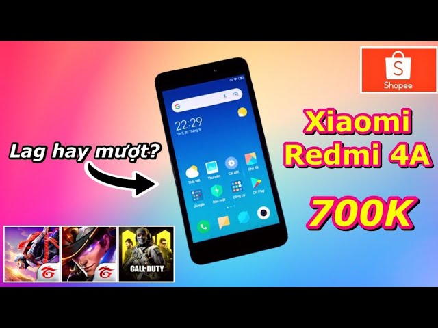 Thử mua điện thoại Xiaomi Redmi 4A tầm 700k trên Shopee chơi game có mượt?