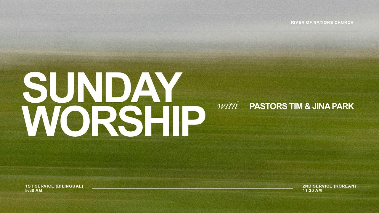 2026.03.01 River of Nations Church Sunday Service Live (bilingual)