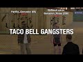 TACO BELL GANGSTERS (gambit-rp)