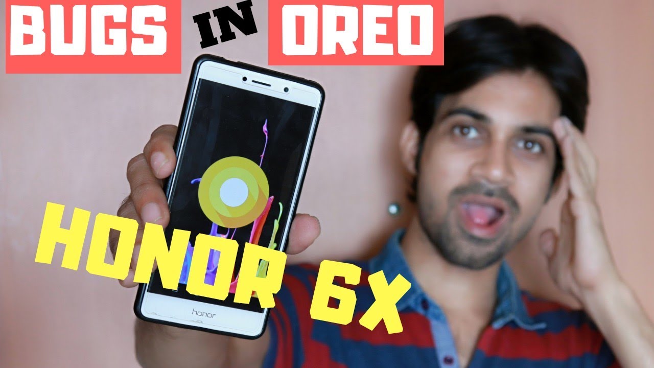Huawei Honor 6X Oreo BUGS with PROOF | BLN-L22 ANDROID 8.0 EMUI 8.0 dual camera samsung apk
