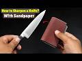 How to Sharpen a Knife with Sandpaper and Get a Sharp Edge