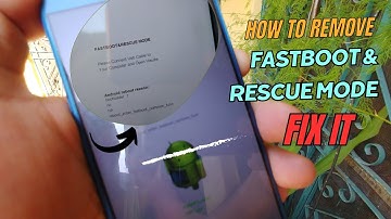 Fastboot and rescue mode