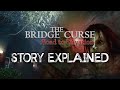 The bridge curse road to salvation  story explained