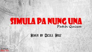 Video voorbeeld van "Simula pa nung una - Patch Quiwa (Nicole Cruz Cover)"