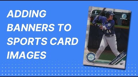 Adding Banners to Sports Card Images in Card Dealer Pro Web App