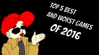 SPECIAL VIDEO #4: TOP 5 BEST AND WORST GAMES OF 2016