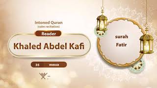 surah Fatir {{35}} Reader Khaled Abdel Kafi
