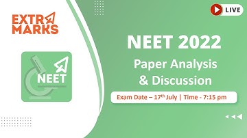 NEET 2022 Question Paper Analysis | 17th July Paper Discussion | Extramarks NEET