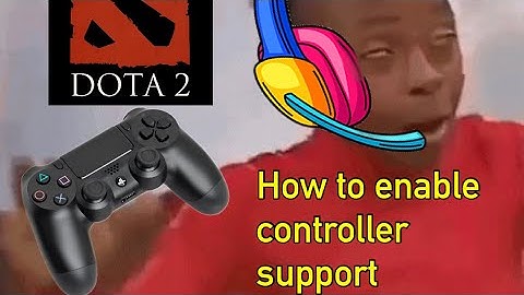 How to enable Controller Support in DOTA 2 | 2023 tutorial (OUTDATED/NOT WORKING)