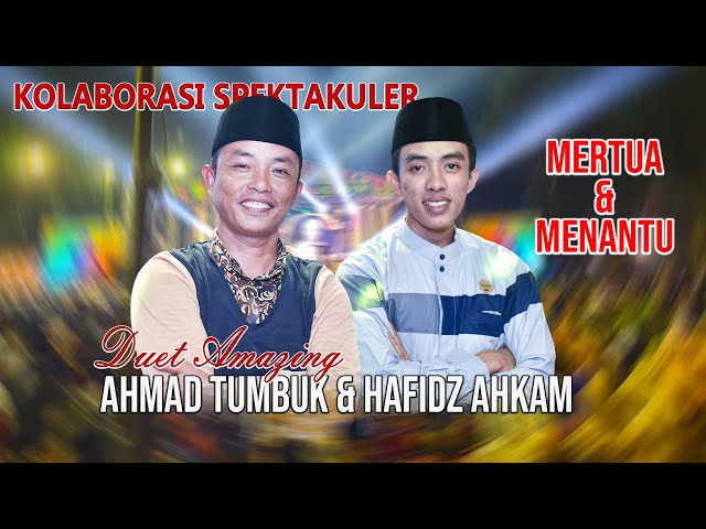 PANTUN BAPER - MERTUA u0026 MENANTU  DUET AMAZING  AHMAD TUMBUK DAN HAFIDZ AHKAM | ATTAUFIQ VS SYUBBAN class=