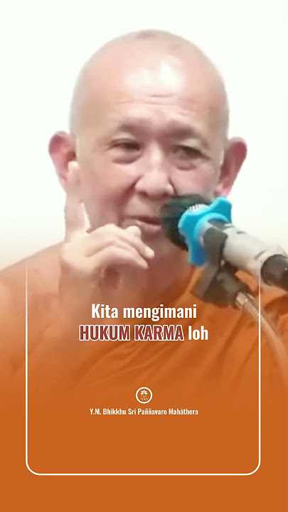 HUKUM KARMA ITU NYATA || BHANTE PANNYAVARO MAHATHERA