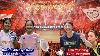 Rachel / Febi Vs Hsu Ya Ching / Sung Yu-Hsuan - QF Orleans Masters Badminton 2026 - Bersama Bu Rina
