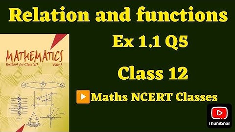 Class 12 Ex 1.1 Q5 Math | Relation & Function | Q5 Ex 1.1 Class 12 math | Ex 1.1 Q5 Class12 Math |
