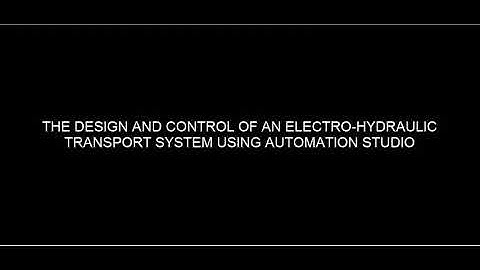 Electro-Hydraulic System design using Automation Studio.