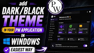 how to apply dark theme in pw app windows.easiest way to apply dark theme in your pw app windows /pc screenshot 5