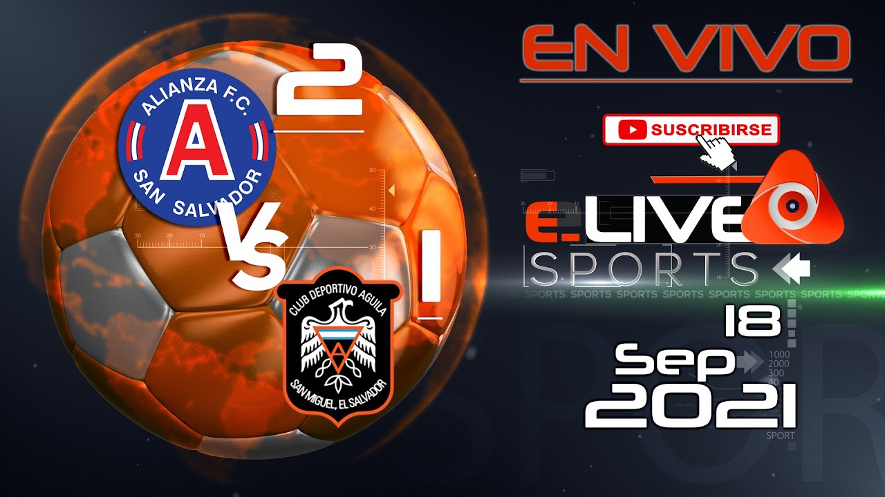 √ Alianza FC 2 vs 1 CD Águila En Vivo I El Salvador - Primera Division I  18/09/2021 - YouTube