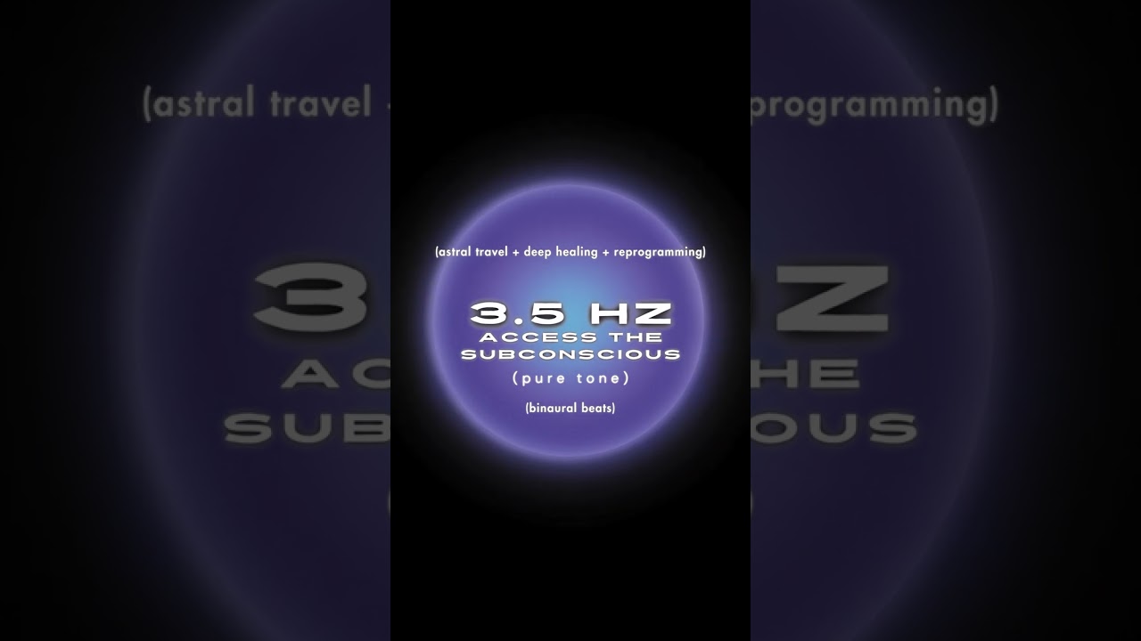 3.5 Hz Binaural Beats • Reprogram your Subconscious Mind • Delta/Theta Frequency • Astral Travel