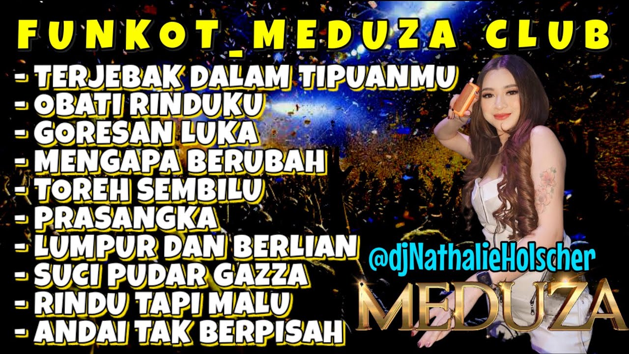 FUNKOT_MEDUZA CLUB || LAGU VIRAL TIKTOK 2025 [OBATI RINDUKU] X [GORESAN LUKA] || NATHALIE HOLSCHER