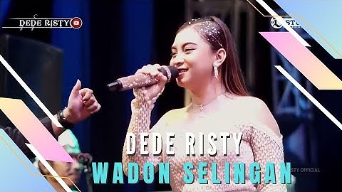 WADON SELINGAN Voc DEDE RISTY I LIVE MUSIC " DEDE RISTY " GANJENE PANTURA I