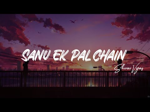 Sanu Ek Pal Chain (Lyrics) | LoFi Remix | LoFi Remix | Hindi Lyrics