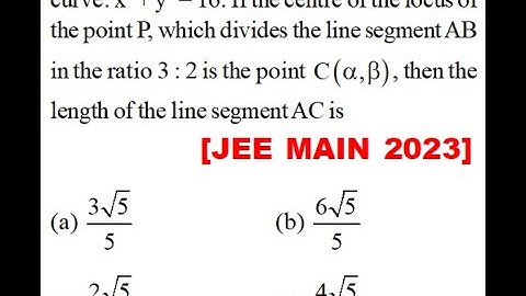 Lat A be the point (12) and B be point on the curve: x2 + y2 = 16If the centre of the locusofpoint P