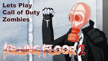 Killing Floor 2 is better than COD Zombies....