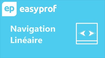 Maîtrisez la Navigation Linéaire sur Easyprof : Guide Étape par Étape