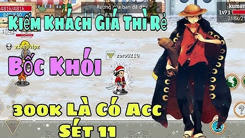 Hải Tặc Tí Hon - Kiếm Khách Bỏ Ra Vài Trăm Có Ngay Sét Đồ 11