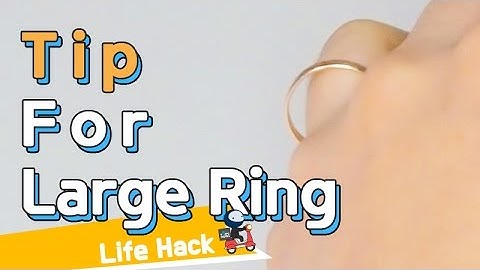 Tip for large ring | sharehows