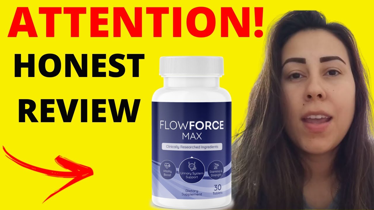 FLOWFORCE MAX (BEWARE!) FLOWFORCE MAX REVIEW – FLOWFORCE MAX REVIEWS – FLOW FORCE MAX SUPPLEMENT