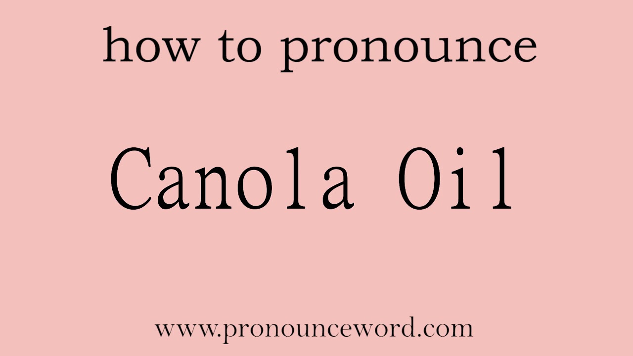 Canola Oil. How to pronounce the english word Canola Oil .Start with C