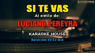 Karaoke | Luciano Pereyra - Si Te Vas