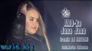 ARO-ka & DJ ARTUSH - Jana jana Resimi