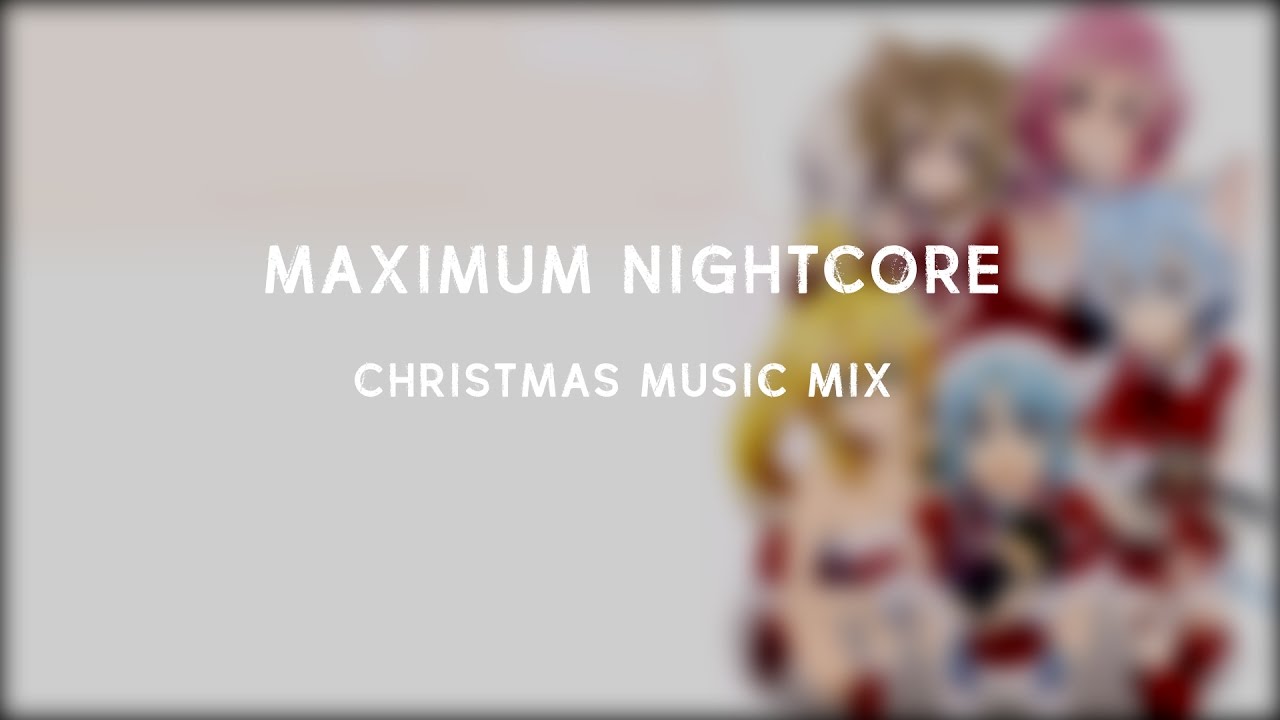 nightcore christmas music mix merry christmas youtube nightcore christmas songs