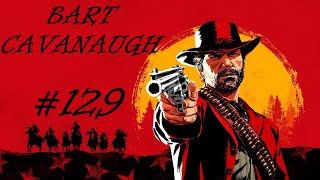 RED DEAD REDEMPTION 2 · Part 129 · BART CAVANAUGH (BOUNTY) - No Commentary