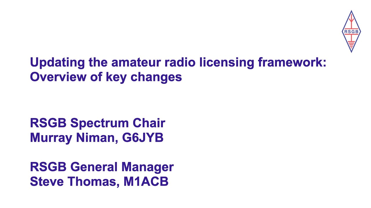 Updating the amateur radio licensing framework RSGB overview of key