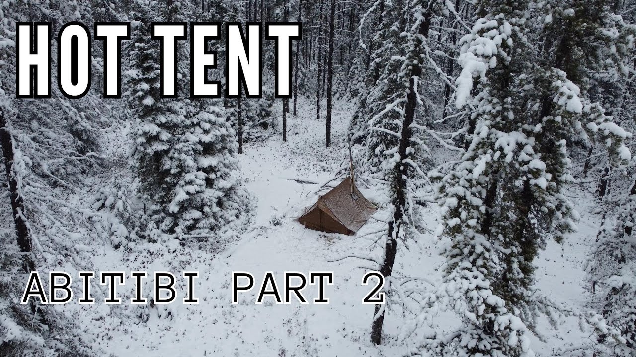 HOT TENT ABITIBI PARTIE 2
