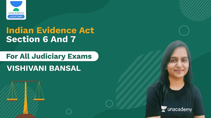 In this Indian Evidence Act | Section 6 and 7  | Crack Judiciary | Vishivani Bansal