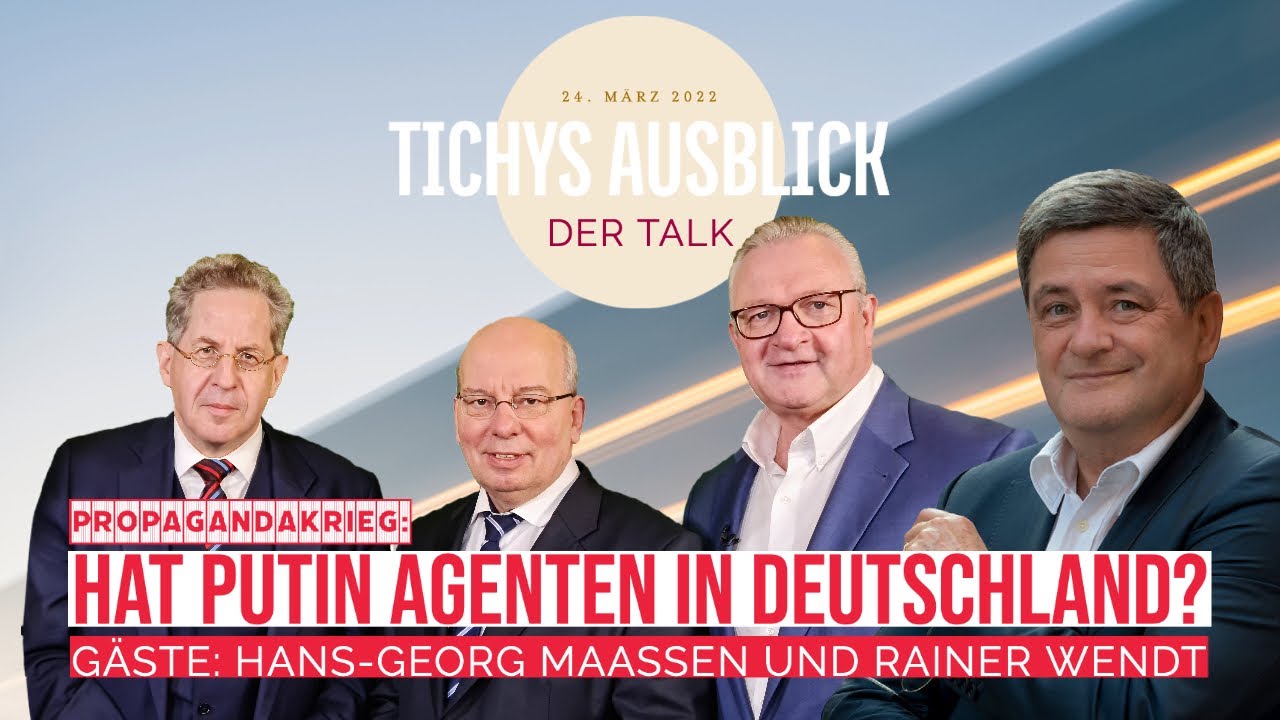 Update New Tichys Ausblick Talk: Wie groß ist Putins Einfluss in Deutschland?, 24. März 2022